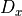 D_x