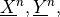 \underline{X}^n, \underline{Y}^n,