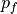 p_f