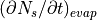 (\partial N_s / \partial t)_{evap}