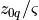 z_{0q} /\varsigma