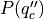 P(q_c^{\prime\prime})
