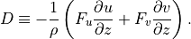 D \equiv -\frac{1}{\rho} \left( F_u\frac{\partial u}{\partial z}
              +  F_v\frac{\partial v}{\partial z} \right).