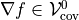 {\nabla}f \in {{{\mathcal V^{0}_{\rm cov}}}}