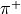 \pi^+