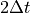 2 \Delta t