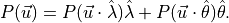 {{P}}({{{\smash[t]{\vec{u}}}}}) =
{{P}}( {{{\smash[t]{\vec{u}}}}}\cdot \hat\lambda) \hat\lambda
+
{{P}}( {{{\smash[t]{\vec{u}}}}}\cdot \hat\theta) \hat\theta.