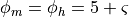 \phi_m = \phi_h = 5 + \varsigma