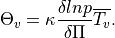 \Theta_{v} =\kappa \frac{\delta ln p }{\delta \Pi }\overline{T_{v}} .