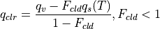 q_{clr} = \frac{q_v - F_{cld} q_s(T)}{1-F_{cld}}, F_{cld} < 1