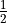 \frac{1}{ 2}