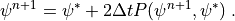 \psi^{n+1} = \psi^* + 2\Delta t P(\psi^{n+1},\psi^*) \;.
