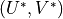 (U^{*},V^{*})