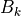 B_k