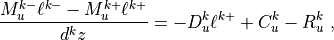 \frac{M_u^{k-}\ell^{k-} - M_u^{k+}\ell^{k+}}{d^kz} = -D_u^k
    \ell^{k+} + C_u^k - R_u^k
~,