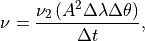 \nu  = \frac{\nu_2\, (A^2\Delta \lambda \Delta \theta)}{\Delta t},