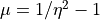 \mu = 1 / \eta^2 -1