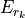 E_{r_k}