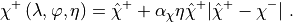 \chi^+ \left( \lambda, \varphi, \eta \right) = \hat \chi^+ +
\alpha_\chi \eta \hat \chi^+ \vert \hat \chi^+ - \chi^- \vert
\ .