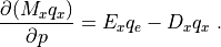 {\partial (M_x q_x) \over \partial p} = E_x q_e - D_x
q_x
~.