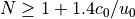 N \ge 1 + 1.4 c_0/u_0