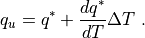 q_u = q^* + \frac{d q^*}{dT}\Delta  T ~.
