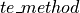 te\_method