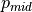 p_{mid}