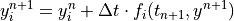 y_i^{n+1} = y_i^n + \Delta t\cdot f_i(t_{n+1}, y^{n+1})