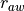 r_{aw}