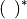 \left( \hskip 5pt \right)^*