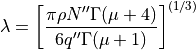 \lambda = \left[\frac{\pi \rho N^{\prime\prime}\Gamma(\mu + 4)}{6q^{\prime\prime}\Gamma(\mu +1)}\right]^{(1/3)}