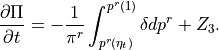 \frac{\partial \Pi}{\partial t} = -
\frac{1}{\pi^r}\int_{p^r(\eta_t)}^{p^r(1)} \delta dp^r + Z_3
.