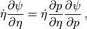 \dot\eta \frac{\partial \psi}{\partial\eta} = \dot\eta \frac{\partial
 p}{\partial\eta}
\frac{\partial\psi}{\partial p}\, ,