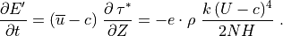 {\partial E' \over \partial t} =
(\overline u - c) \ {\partial \, \tau^* \over \partial Z}
= - e \cdot \rho \ {k \, (U-c)^4 \over 2 N H} \ .