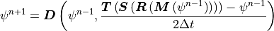 \psi^{n+1} = {\boldsymbol{D}}\left(\psi^{n-1},\frac {
{\boldsymbol{T}}\left({\boldsymbol{S}}\left({\boldsymbol{R}}\left(
{\boldsymbol{M}}\left(\psi^{n-1}\right)\right)\right)\right) - \psi^{n-1}}
{2\Delta t}\right)