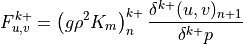 F_{u,v}^{k+} = \left(g\rho^2 K_m\right)_n^{k+} \frac{\delta^{k+} (u,v)_{n+1}} {\delta^{k+} p}