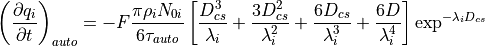 \left(\frac{\partial q_i}{\partial t}\right)_{auto} = -F \frac{\pi \rho_i N_{0i}}{6 \tau_{auto}}  \left[ \frac{D_{cs}^3}{\lambda_i} +  \frac{3D_{cs}^2}{\lambda_i^2}  + \frac{6D_{cs}}{\lambda_i^3} +\frac{6D}{\lambda_i^4} \right] \exp^{- \lambda_i D_{cs}}