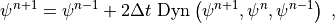 \psi^{n+1} = \psi^{n-1} + 2\Delta t \ {\rm Dyn} \left( \psi^{n+1},
     \psi^n, \psi^{n-1} \right) \ ,