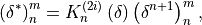 \left(\delta^*\right)^m_n  = K^{(2i)}_n \left(\delta\right)
\left(\delta^{n+1}\right)^m_n ,