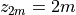 z_{2m}=2m