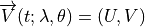 \overrightarrow{V}(t;\lambda ,\theta )=(U,V)