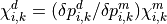 \chi^d_{i,k} = (\delta p^d_{i,k} / \delta p^m_{i,k}) \chi^m_{i,k}