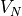 V_N