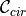 {{\mathcal C}}_{cir}