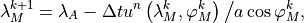 \lambda^{k+1}_M  = \lambda_A - \Delta t u^n \left( \lambda^k_M,
     \varphi^k_M \right) \big/a \cos \varphi^k_M ,