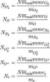 \begin{aligned}
N_{O_2} &= \frac{N \overline{m}_{mid} mmr_{O_2}}{m_{O_2}} \\
N_{O}   &= \frac{N \overline{m}_{mid} mmr_{O}}{m_{O}} \\
N_{N_2} &= \frac{N \overline{m}_{mid} mmr_{N_2}}{m_{N_2}} \\
N_{O_2^+}&= \frac{N \overline{m}_{mid} mmr_{O_2^+}}{m_{O_2^+}} \\
N_{O^+} &= \frac{N \overline{m}_{mid} mmr_{O^+}}{m_{O^+}} \\
N_{e}   &= \frac{N \overline{m}_{mid} mmr_e }{m_{e}}\end{aligned}