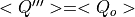 <Q'''> = <Q_o>