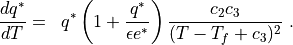 \begin{aligned}
  \frac{d q^*}{d T}
    &=& q^*\left(1+ \frac{q^*}{\epsilon e^*}\right) \frac{c_2
                    c_3}{(T-T_f+c_3)^2}
~.\end{aligned}