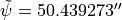 \tilde\psi = 50.439273''